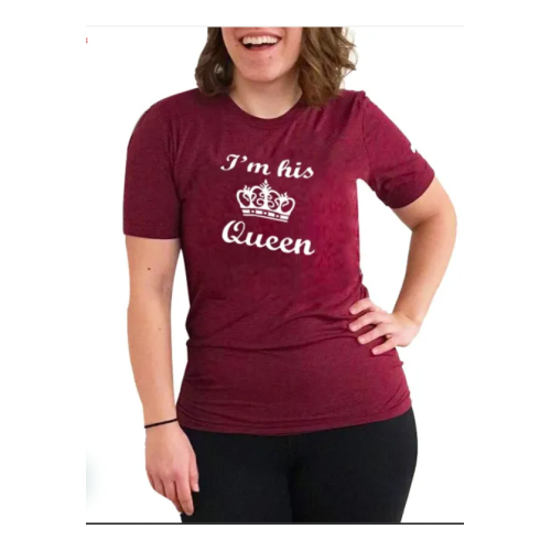 I am his Queen Women T-Shirt - Maroon L, M, S, XL, XXL Each