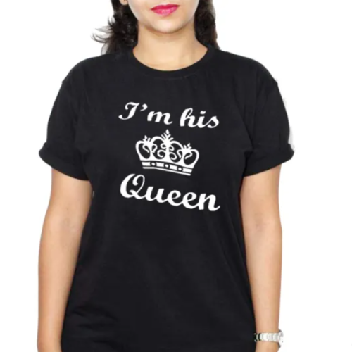 I m His Queen Women T-Shirt - Black L,   M,   S,   XL,   XXL Each