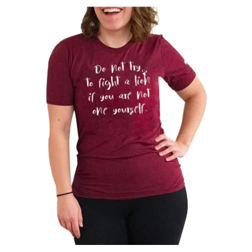 Do not try to fight a lion if you are not one yourself Women T-Shirt - Maroon L, M, S, XL, XXL Each