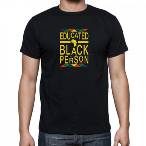 EDUCATED BLACK PERSON Men T-Shirt - Black L, M, S, XL, XXL Each